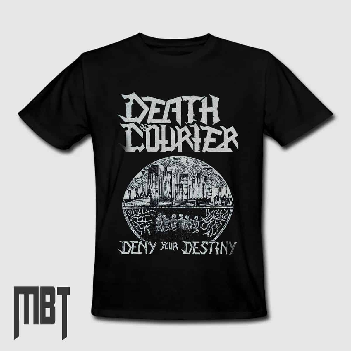 Death Courier T-Shirt, Death Courier Deny Your Destiny Tee-Shirt, Metal Merch