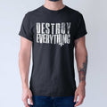 Destroy Everything T-Shirt, Industrial Metal Merch